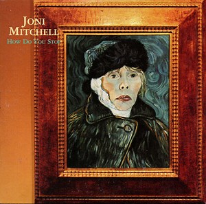 Joni Mitchell - How Do You Stop