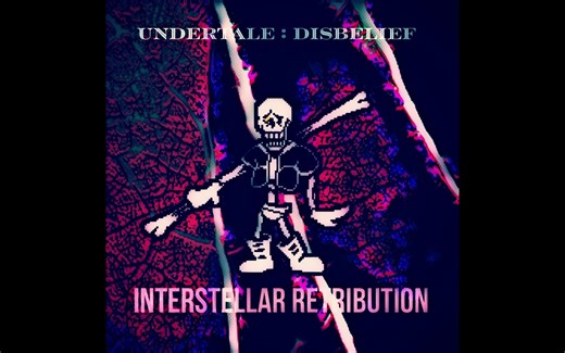 [传说之下-全然不信] Undertale: Disbelief Phase 1 - Interstellar Retribution (Cover) +FLP