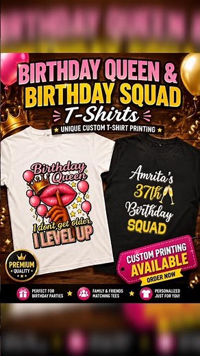 Birthday Queen & Birthday Squad T-Shirts | Unique Custom T-Shirt Printing