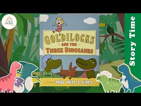 Goldilocks And The Three Dinosaurs by Mo Willems ~ Kids Book Storytime, Kids Book Read Aloud