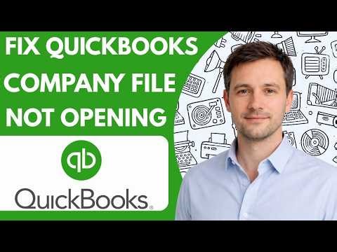 How to Fix QuickBooks Company File Not Opening