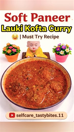 Soft Paneer Lauki Kofta Curry 😋👌#recipe#shorts