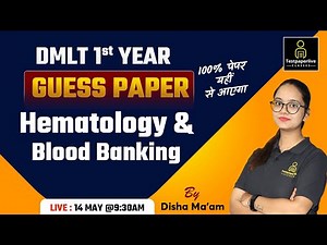 DMLT 1st Year Guess Paper Hematology & Blood Banking Important Questions | MLT