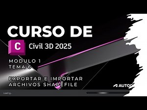 Modulo 1 Tema 6 - Cómo Exportar e importar archivos shapefile desde Civil 3D