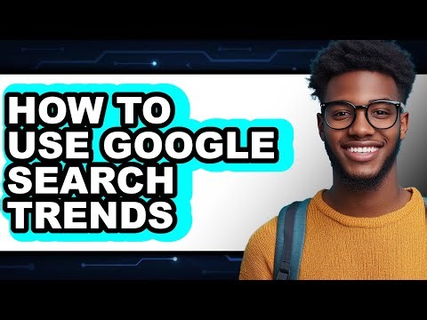 How to Use Google Search Trends - Step by Step