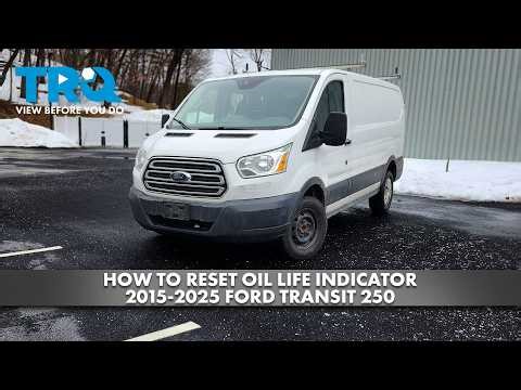 How to Reset Oil Life Indicator 2015-2025 Ford Transit 250