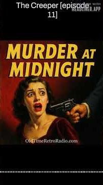 The Creeper [episode 11] | Murder at Midnight | Old Time Radio