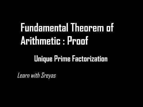 Fundamental Theorem of Arithmetic - Proof | Unique Prime Factorization
