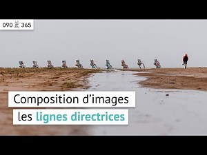 COMPOSITION d'une IMAGE : Les lignes directrices ! (Tuto photo/vidéo) | Jour 90 de 365