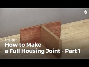 How to Make a Full Housing Joint - Part 1 | Woodworking