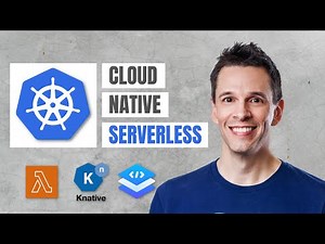 Cloud Native Serverless and Kubernetes Serverless Solutions
