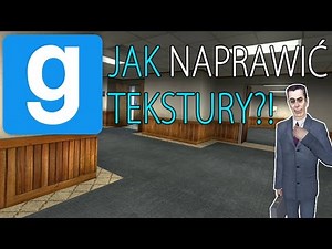 [TuT] JAK NAPRAWIĆ ERRORY I TEKSTURY w GARRY'S MODZIE!!!