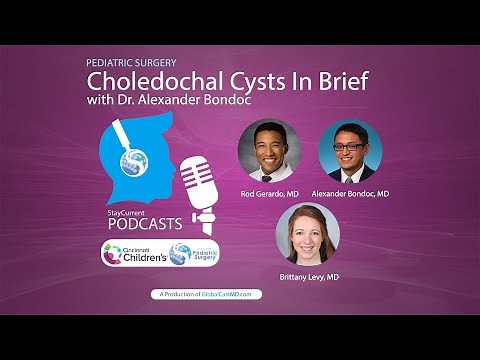Choledochal Cysts In Brief with Dr. Alexander Bondoc