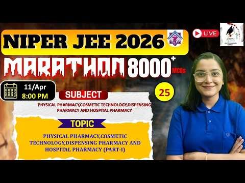 L-25 | Physical Pharmacy, Cosmetic Technology, Dispensing Pharmacy- I |NIPER JEE 2026 Marathon 8000+