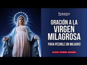 🙏PRAYER to the MIRACULOUS VIRGIN to ask for a MIRACLE