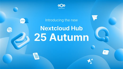 Nextcloud Hub 25 Autumn: Your digital workspace, ready in no time - Nextcloud