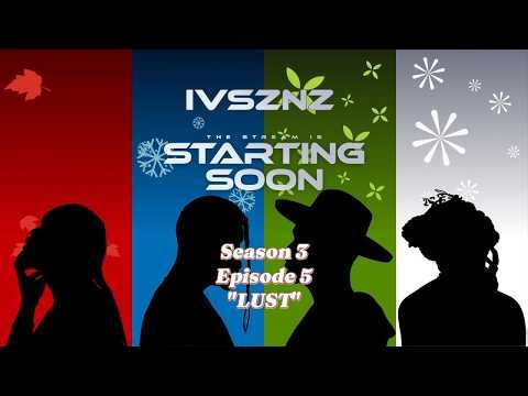 IVSZNZ W IVSZNZ | SEASON 3 EPISODE 5! | LUST