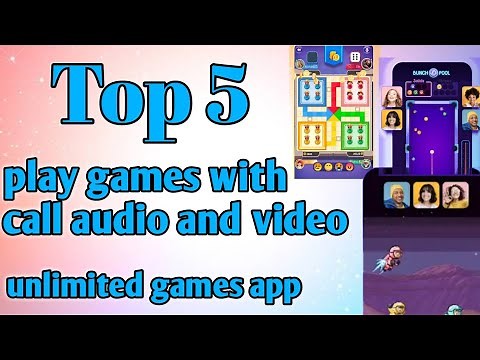 Top 5 online audio video call unlimited games app || games play with call taking