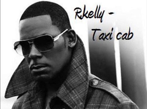 R. kelly - Taxi Cab