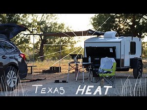 Texas in August | Hiker Trailer Camping with No AC