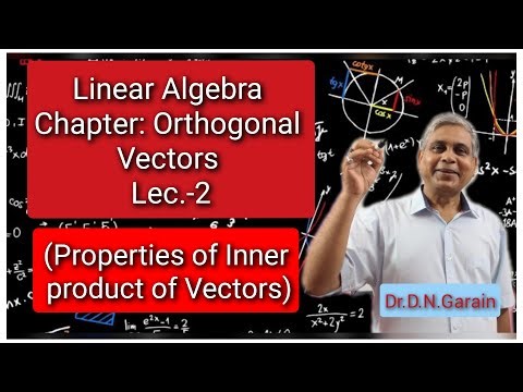 Orthogonal Vectors, Lec.-2 (Properties of Inner product of vectors)