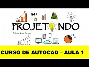 Aula 1 - Introdução ao AutoCad - Básico de AutoCad
