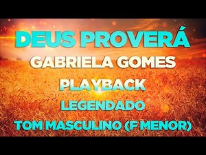 Gabriela Gomes | Deus Proverá (Playback Legendado Tom Masculino)