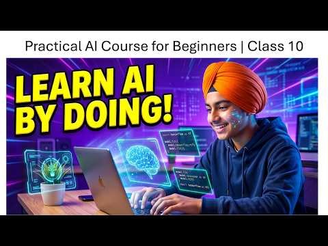 Practical AI Course for Beginners | Class 10