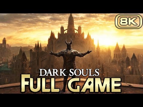 DARK SOULS Gameplay Walkthrough FULL GAME (8K 60FPS) No Commentary 100%