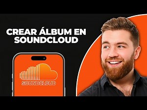 Cómo Crear un Álbum en SoundCloud