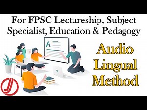 The Audio Lingual Method | Methods of Teaching | FPSC Lectureship & Subject Specialist | Pedagogy