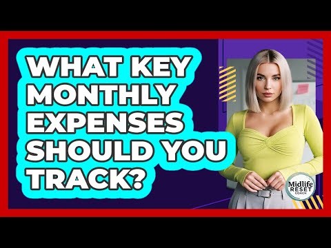 What Key Monthly Expenses Should You Track?