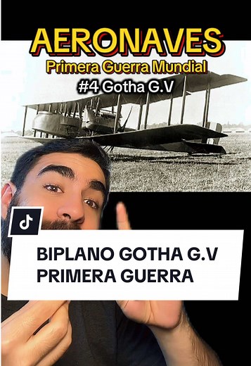 El biplano Gotha G.V en la Primera Guerra Mundial