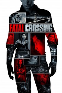 Fatal Crossing Summary, Trailer, Cast, Where to Watch and More