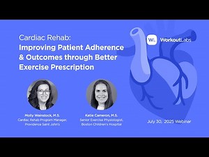 Cardiac Rehab Webinar: Exercise Prescription Strategies That Work | Featuring WorkoutLabs Train
