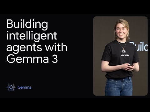 Building intelligent agents with Gemma 3