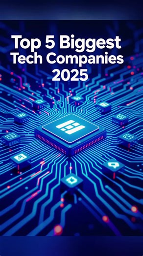 TOP 5 BIGGEST TECH COMPANIES 2025. #Top5 #tech #GOOGLE #AMAZON #FORYOU