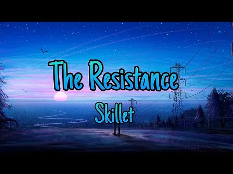 The Resistance - Skillet (Lyrics)