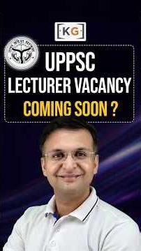 🚨 UPPSC Lecturer Vacancy Coming Soon | Latest Update