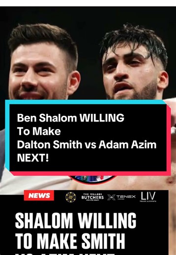 Dalton Smith vs Adam Azim Fight Plans Announced