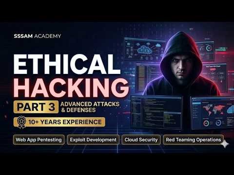 Ethical Hacking Course | Part 3 | Cyber Security Threats & Attacks | SSSAM Academy