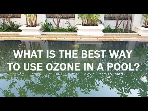 What is the best way to use ozone in a pool?