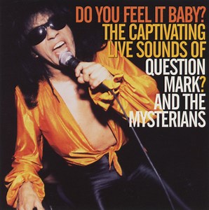 Question Mark & The Mysterians - Do You Feel It Baby?