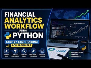 Financial Analytics Workflow Using Python: Step-by-Step Training for Beginners