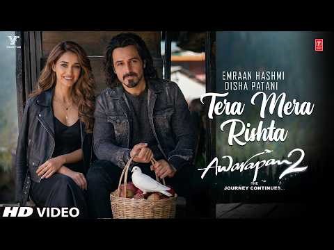 Awarapan 2 Song Tera Mera Rishta | Emraan Hashmi | Disha Patani | Update | Awarapan 2 Trailer