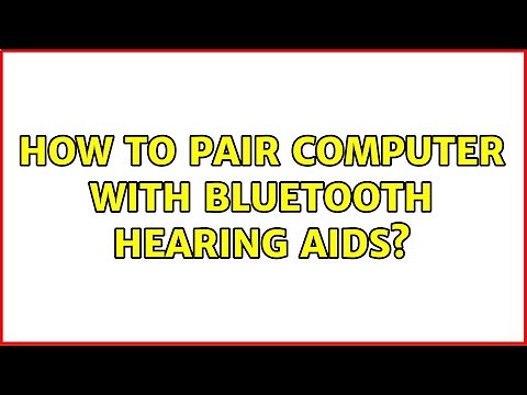 How to pair computer with bluetooth hearing aids?