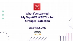 What I’ve Learned-My Top AWS WAF Tips for Stronger Protection