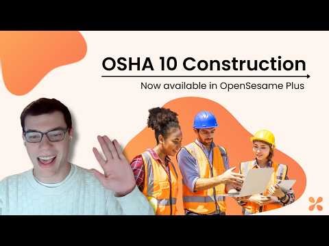 OSHA 10 Construction Training Now Available in OpenSesame Plus