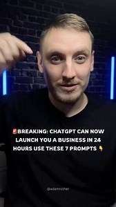 116K views · 489 reactions | BREAKING: ChatGPT can now launch you a business in 24 hours use these 7 Prompts  #chatgpt #AI #prompts #aiprompts #viralpost | Adam Rother | Facebook