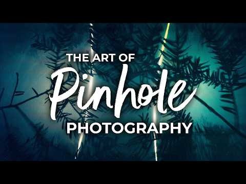 The Art of Pinhole Photography